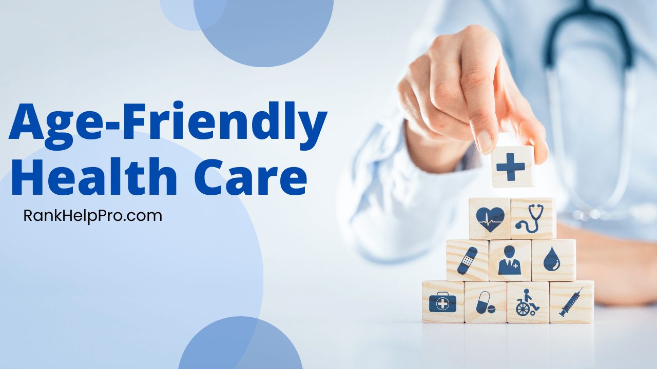 Age-Friendly Health Care