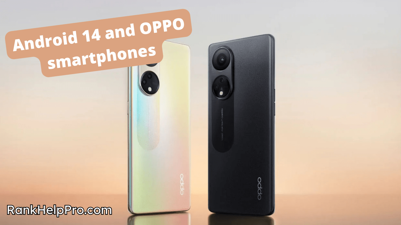 Android 14 and OPPO smartphones RankHelpPro.com