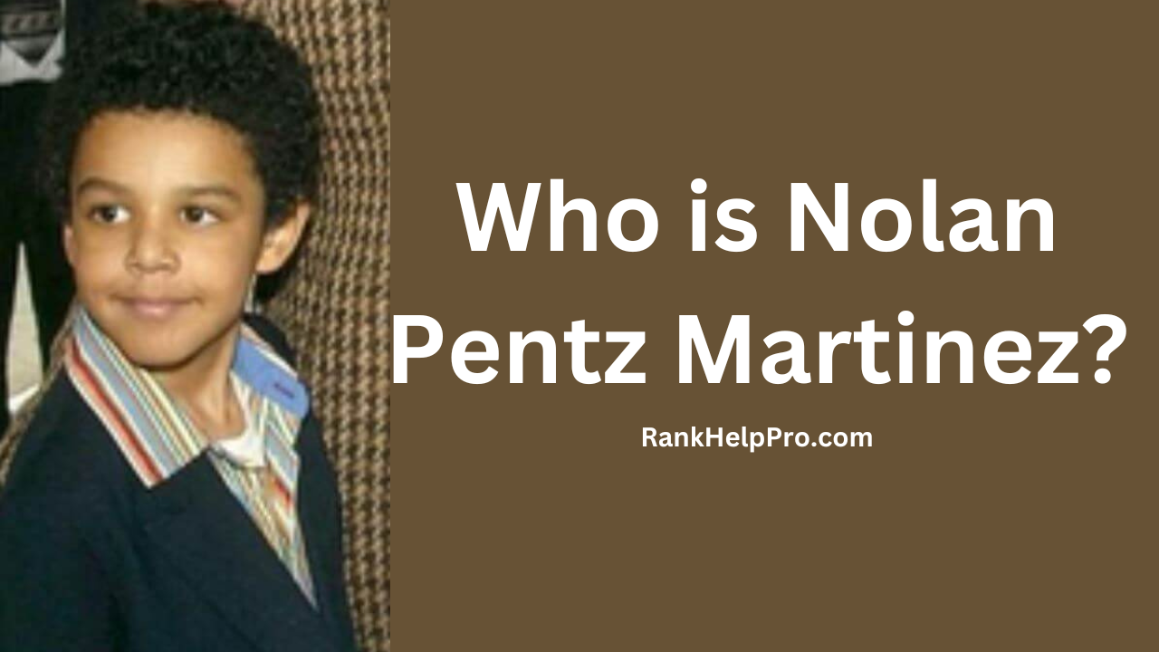 Who is Nolan Pentz Martinez