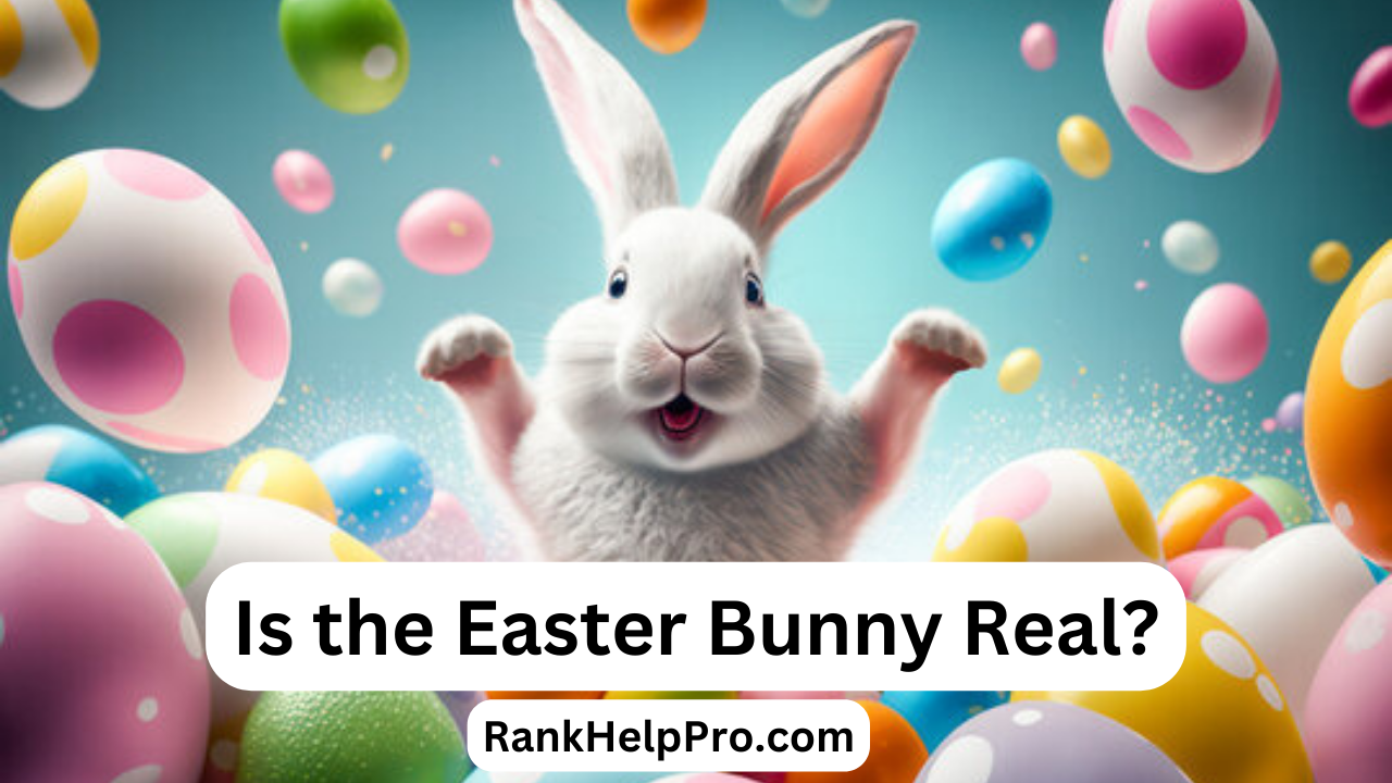 Is the Easter Bunny Real by rankhelppro.com