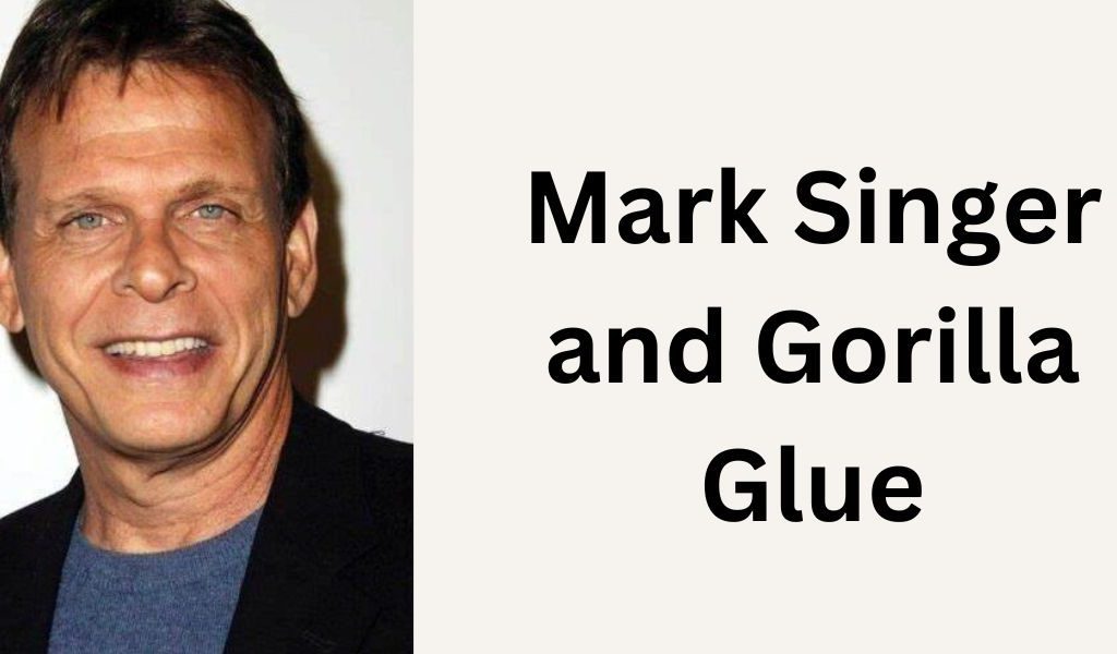 Mark Singer Gorilla Glue Net Worth